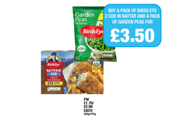 BirdsEye Garden Peas, Battered Cod - Buy A Pack of BirdsEye Cod In Batter And A Pack of Garden Peas for £3.50 at Family Shopper