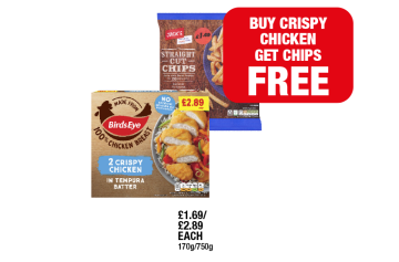 Jack's Straight Cut Chips, Birds Eye Crispy Chicken - Buy Crispy Chicken Get Chips FREE at Family Shopper