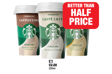 Starbucks Cappuccino, Caffè Latte, Caramel Macchiato - Better Than Half Price - Now Only £1 at Family Shopper